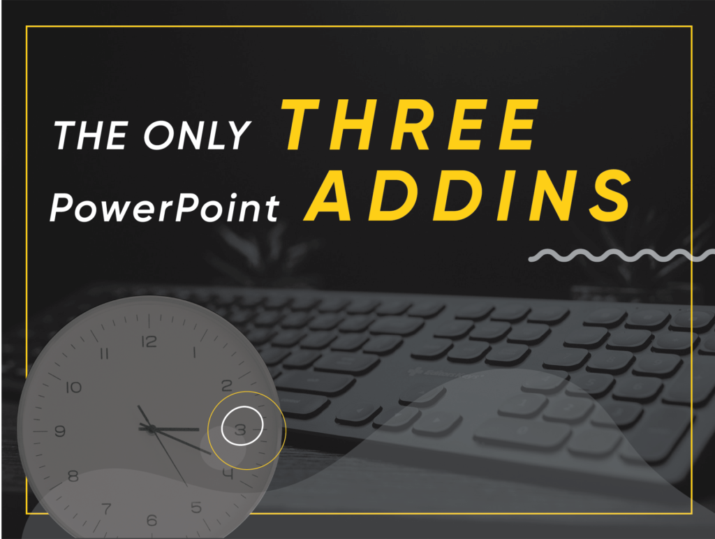 3 PowerPoint Add-ins that will save you 50% of your time